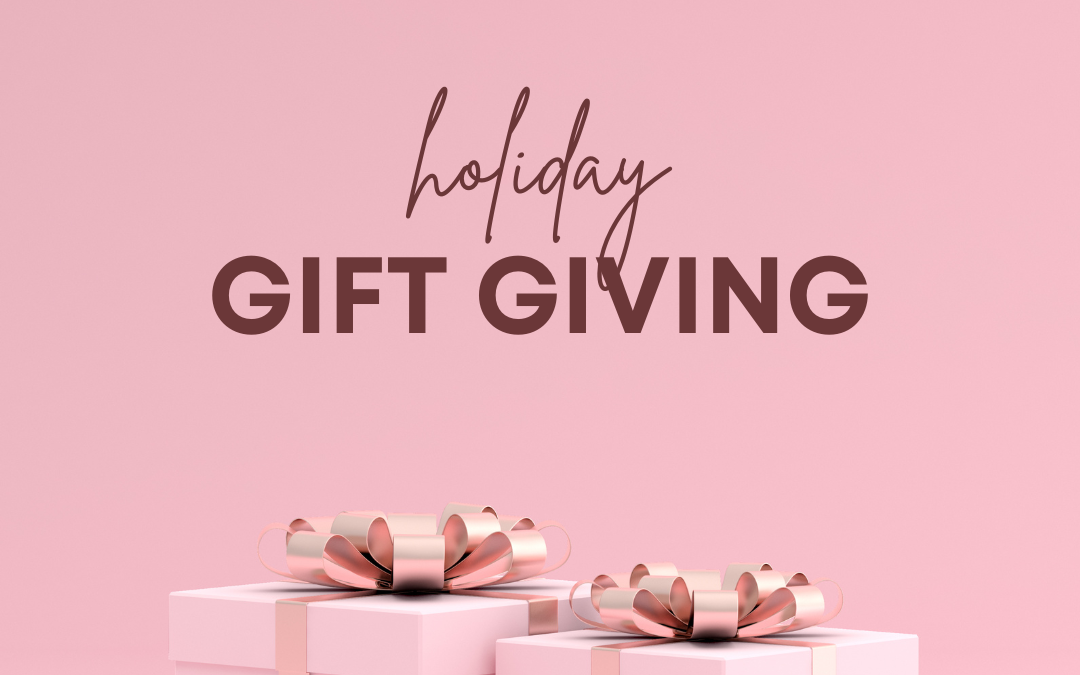 Holiday Gift Giving Ideas